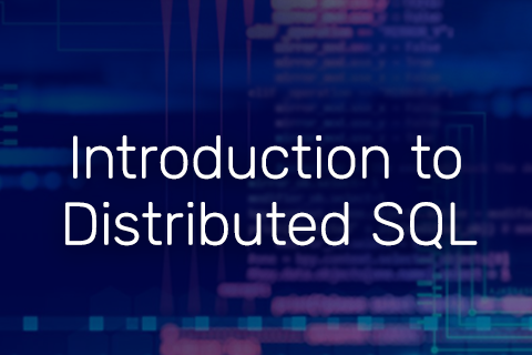 An Introduction to Distributed SQL: Glossary of Terms