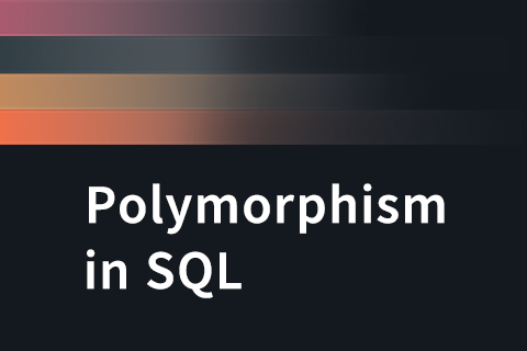 Polymorphism in SQL part one – anyelement and anyarray