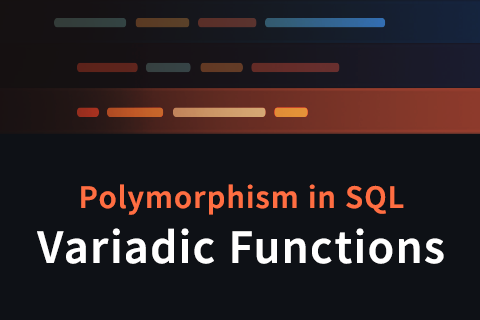 Polymorphism in SQL part two – variadic functions