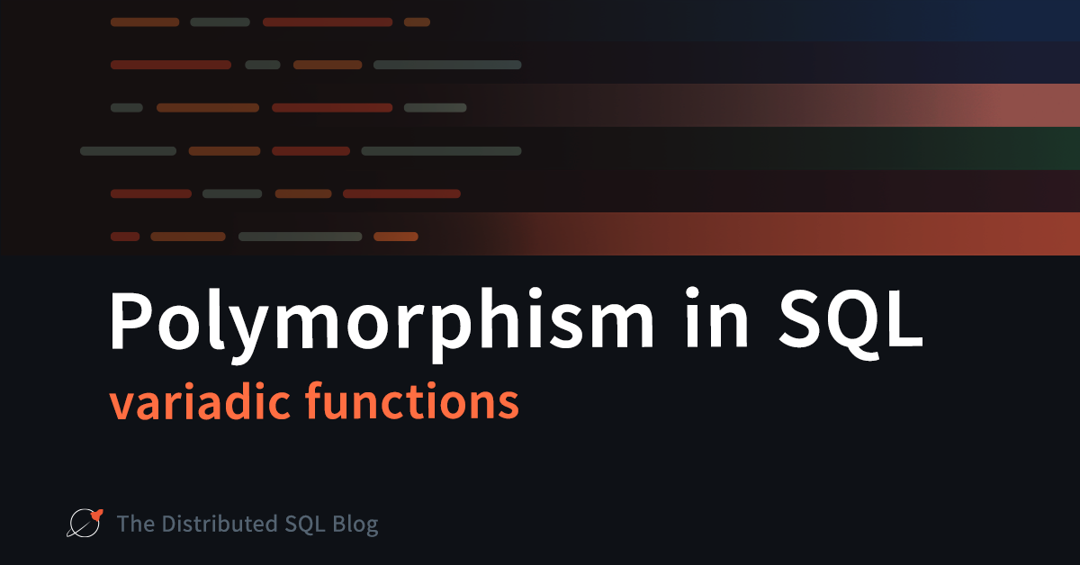 Polymorphism in SQL part two - variadic functions | Yugabyte