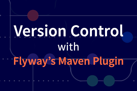 Version Control for Distributed SQL with Flyway’s Maven Plugin