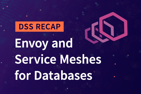 Envoy and Service Meshes for Databases: What the Future Holds