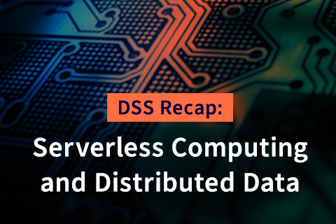 Presentation Recap: The Art of the State: Serverless Computing and Distributed Data – Joe Hellerstein, UC Berkeley and Trifacta