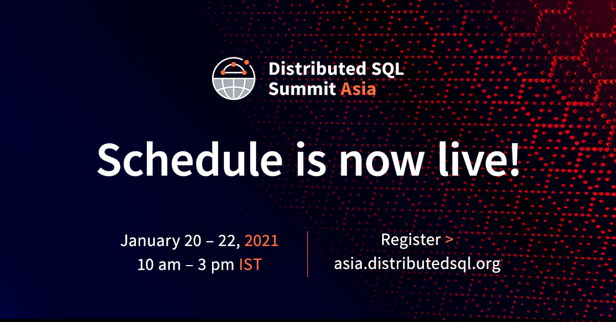 The Schedule Is Now Live for Distributed SQL Summit Asia! | Yugabyte
