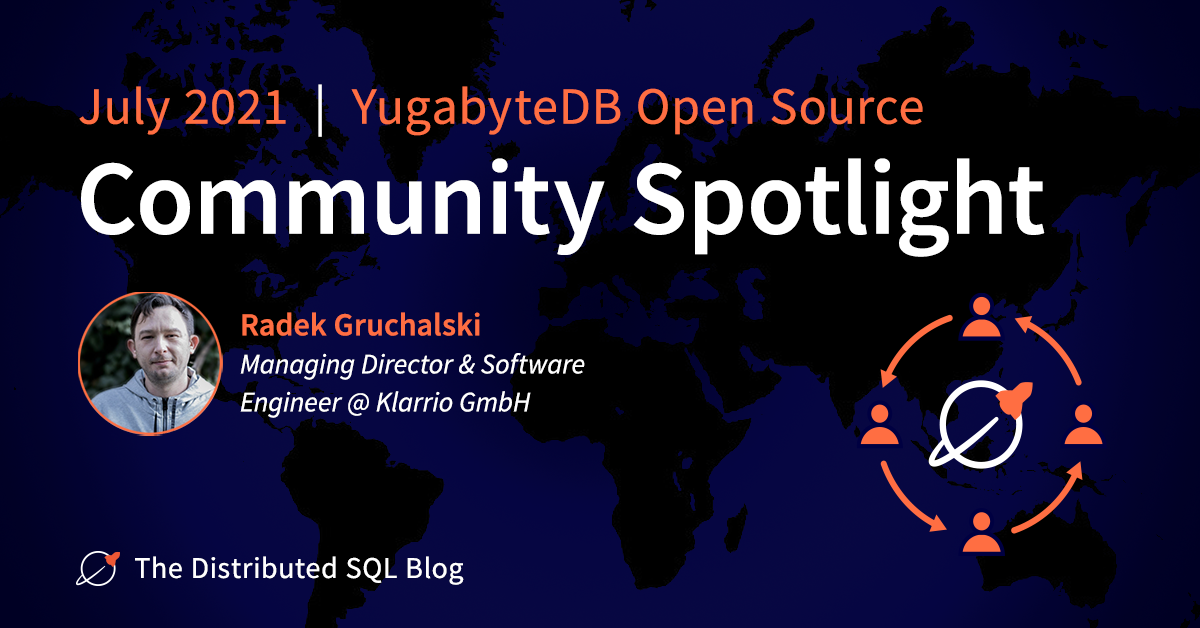 YugabyteDB Open Source Community Spotlight - July 2021 | Yugabyte