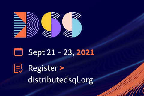 Announcing DSS ’21: Third Annual Distributed SQL Summit