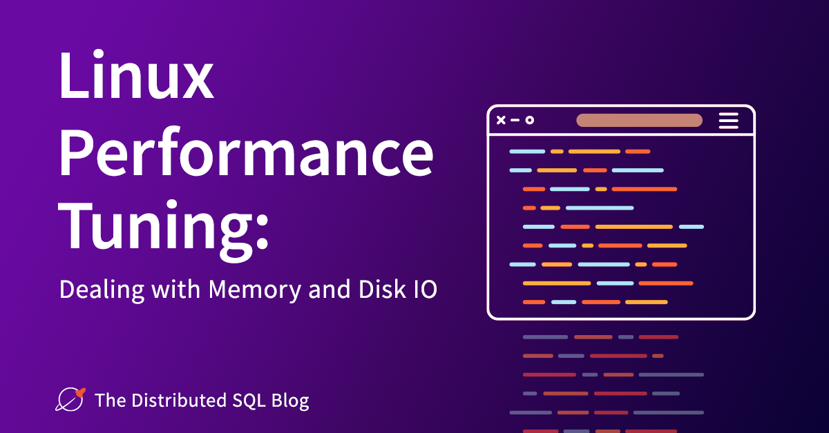 Linux Performance Tuning Dealing With Memory And Disk IO Yugabyte