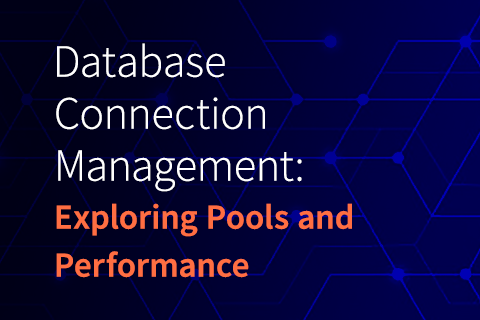 Database Connection Management: Exploring Pools and Performance