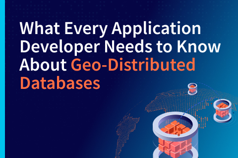 What Every Application Developer Needs to Know About Geo-Distributed Databases