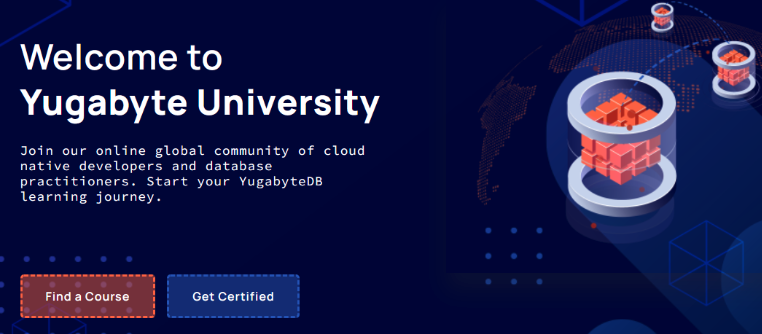 Yugabyte University for YugabyteDB community members.