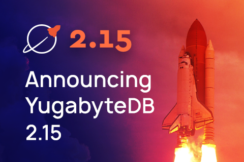Announcing YugabyteDB 2.15 and YugabyteDB Voyager: The Future of Distributed SQL