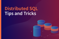 Distributed SQL Tips and Tricks – July 21st, 2022