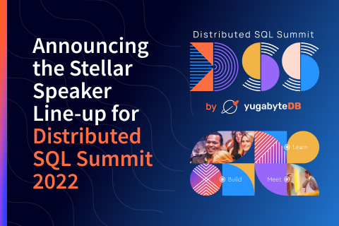 Announcing the Stellar Speaker Line-up for Distributed SQL Summit 2022