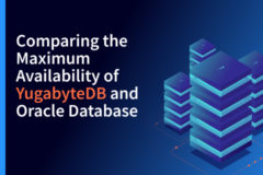 Comparing the Maximum Availability of YugabyteDB and Oracle Database