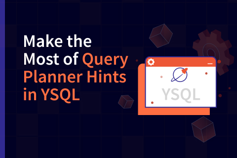 Make the Most of Query Planner Hints in YSQL