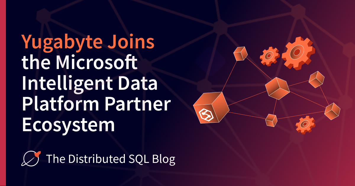 YugabyteDB is a Microsoft Intelligent Data Platform Partner| Yugabyte