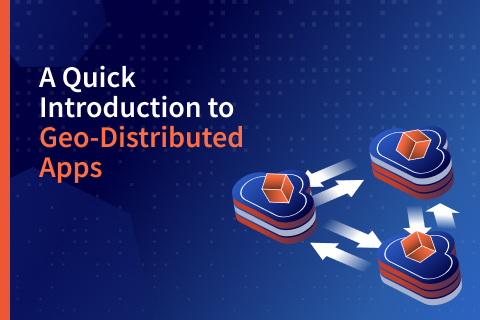A Quick Introduction to Geo-Distributed Apps