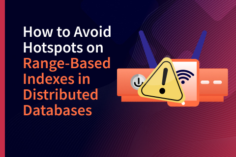 How to Avoid Hotspots on Range-based Indexes in Distributed Databases