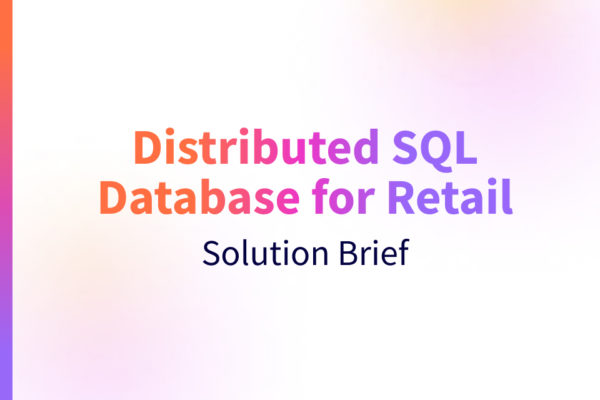 Distributed SQL Database for Retail YugabyteDB is the distributed SQL database for retailers
