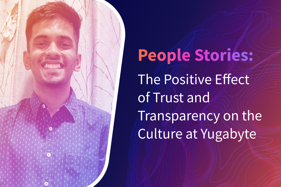 The Positive Effect of Trust and Transparency on Culture at Yugabyte The Positive Effect of Trust and Transparency on Culture at Yugabyte