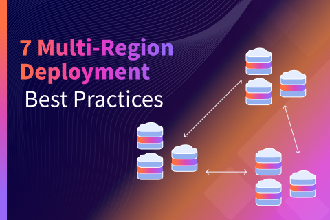 Seven Multi-Region Deployment Best Practices