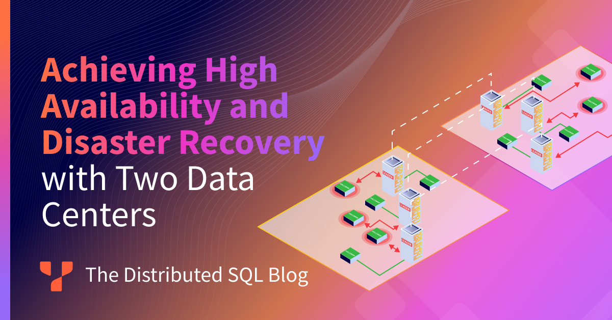How to Achieve High Availability and Disaster Recovery with Two Data ...