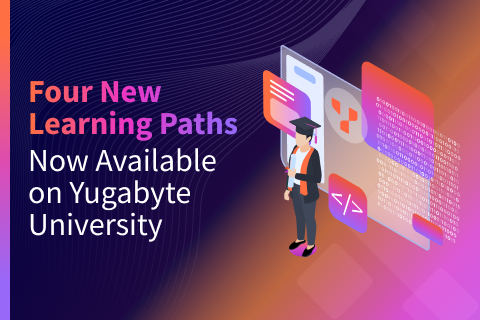 Four New Learning Paths Now Available on Yugabyte University