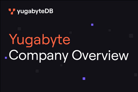 Yugabyte Company Overview Yugabyte Company Overview