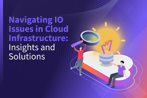 Navigating IO Issues in Cloud Infrastructure: Insights and Solutions