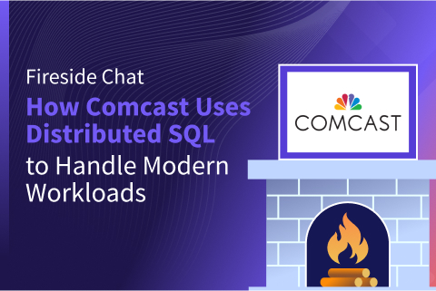 Comcast Customer Story - Distributed SQL Modern Workloads - blog Comcast Customer Story - Distributed SQL Modern Workloads - blog