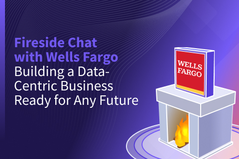 Fireside Chat with Wells Fargo Fireside Chat with Wells Fargo - customer success story