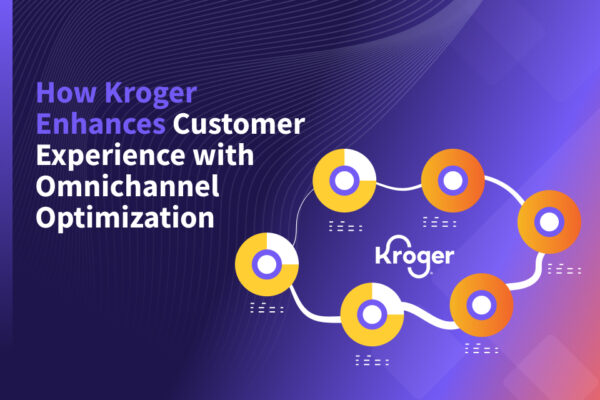 How Kroger Enhances Customer Experience with Omnichannel Optimization - customer story How Kroger Enhances Customer Experience with Omnichannel Optimization