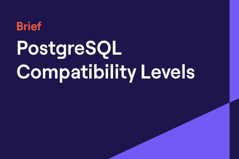 PostgreSQL Compatibility Levels - What are PostgreSQL Compatibility Levels - What are