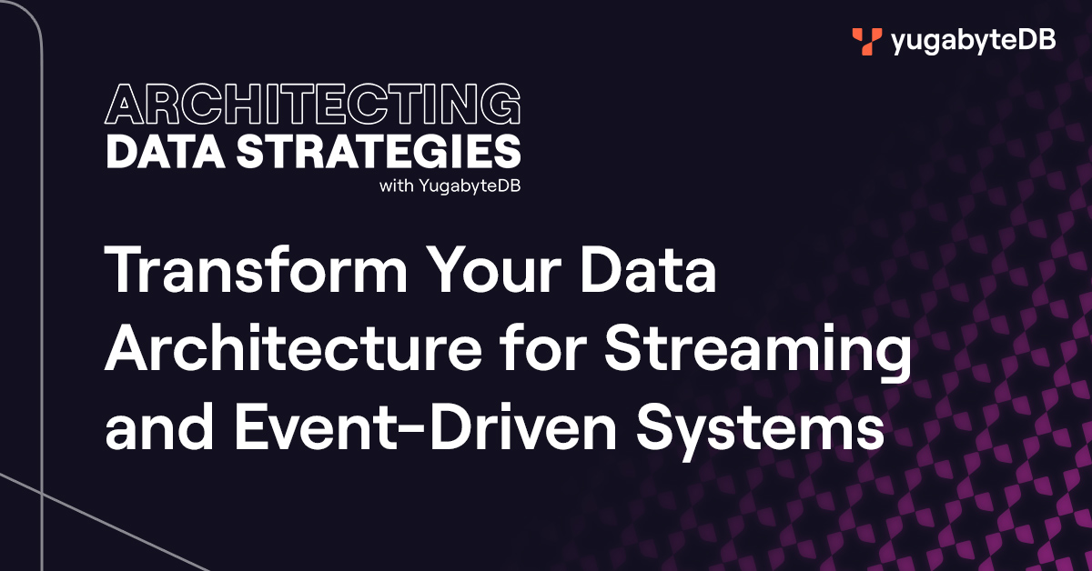 Transform Your Data Architecture For Streaming And Event Driven Systems Transform Your Data Architecture For Streaming And Event Driven Systems