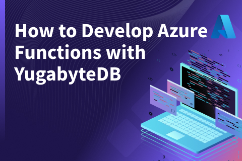 Build Scalable Generative AI Apps with Azure OpenAI and YugabyteDB