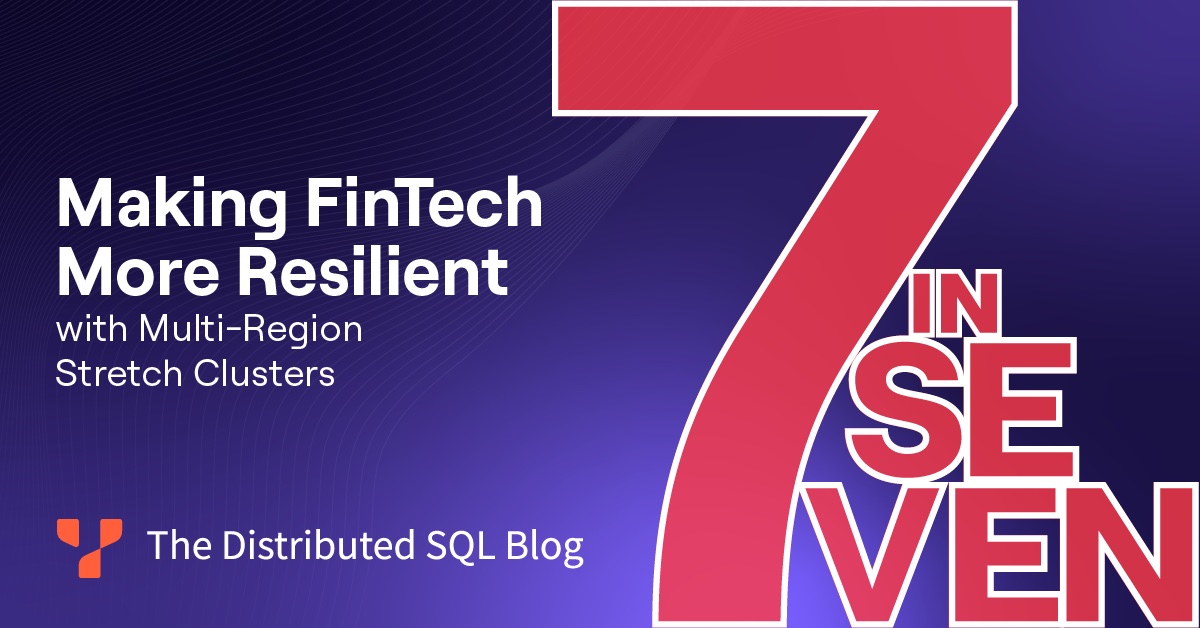 Making Fintech More Resilient With Multi-Region Stretch Clusters