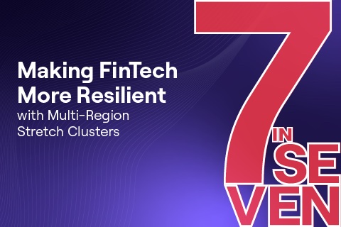 Making Fintech More Resilient With Multi-Region Stretch Clusters