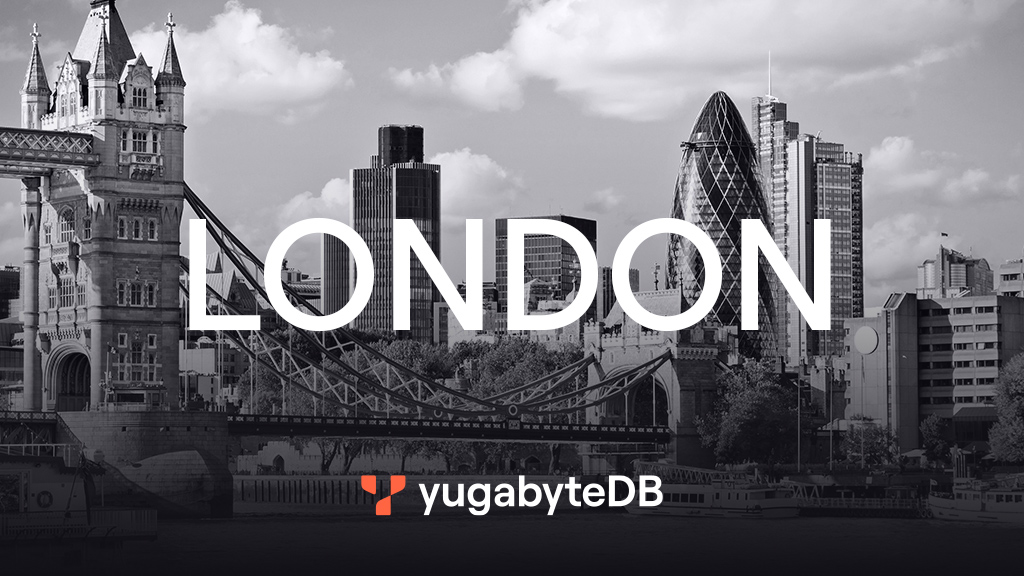 YugabyteDB_MeetUp_London_1024x576 YugabyteDB_MeetUp_London_