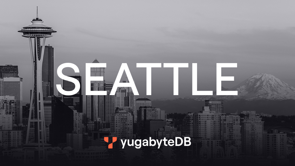 YugabyteDB_MeetUp_Seattle_1024x576 Seattle Meetup