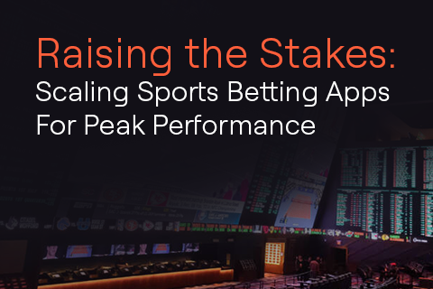 Scaling Sports Betting Apps For Peak Performance Scaling Sports Betting Apps For Peak Performance