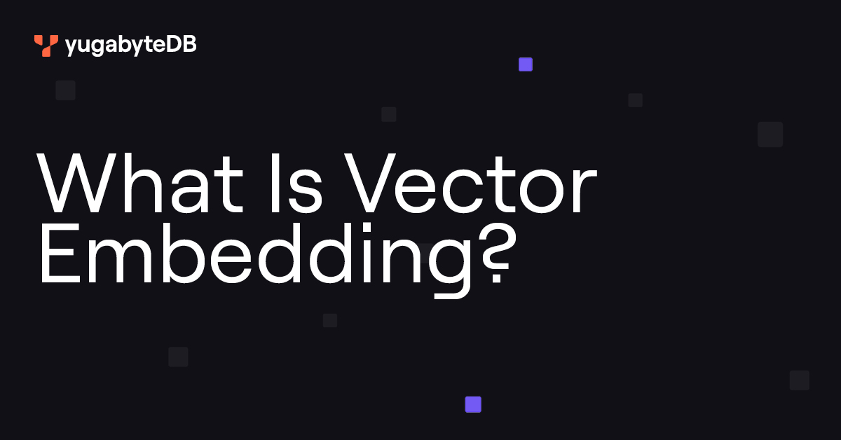 What Are Vector Embeddings? A Guide