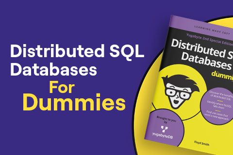Download Distributed SQL Databases For Dummies (2nd Yugabyte Special Edition) Download Distributed SQL Databases For Dummies (2nd Yugabyte Special Edition)