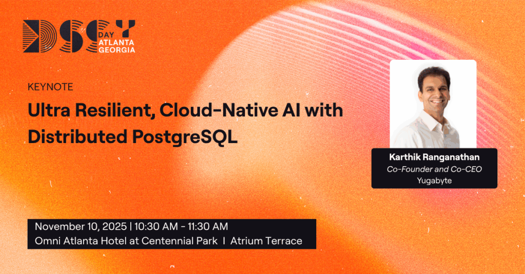 Keynote: Ultra Resilient, Cloud-Native AI with Distributed PostgreSQL