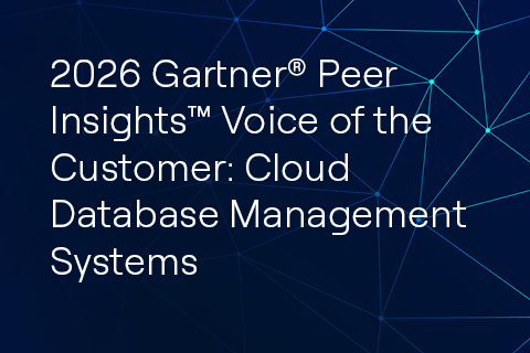 2026 Gartner Peer Insights Voice of the Customer: Cloud Database Management Systems