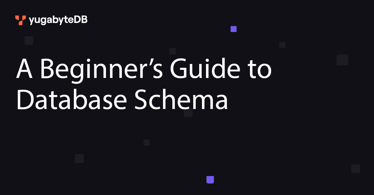 A Beginner's Guide to Database Schema | Yugabyte