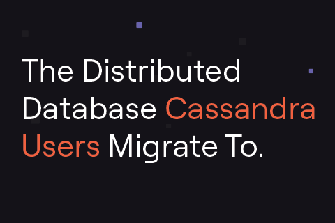 The Distributed Database Cassandra Users Migrate To
