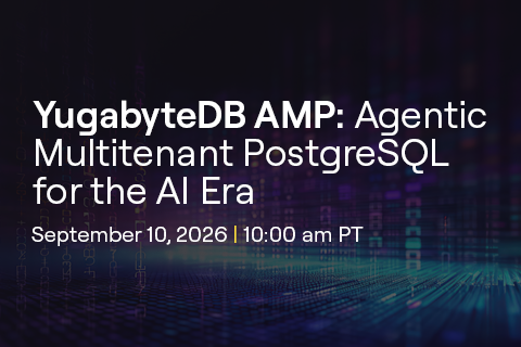 YugabyteDB AMP: Agentic Multitenant PostgreSQL for the AI Era